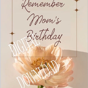 RECUERDA EL CUMPLEAÑOS DE MAMÁ. Descarga digital para imprimir.