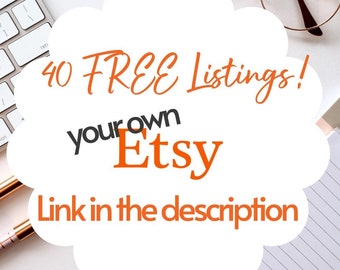 40 FREE listings to open your own etsy shop!