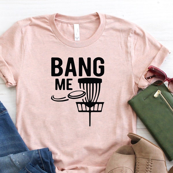 Bang me shirt, disc golf shirt, ultieme shirt, ultieme frisbee shirt, frisbee shirt, grappig shirt