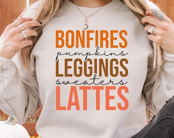 Bonfires Pumpkins Leggings Sweaters Lattes Sweatshirt, Thanksgiving Sweatshirt, Fall Sweater, Hello Autumn Shirt, Thanksgiving Gift