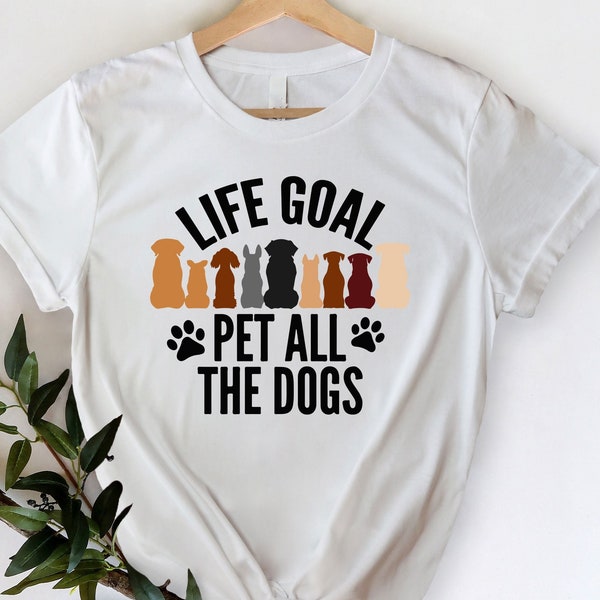 Life Goal Pet All The Dogs Shirt, Dog Lover T-Shirt, Animal Lover T-Shirt, Country Shirt, Animal Shirt, Dog Gift