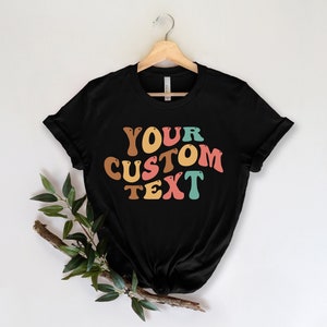Camisa con logotipo de texto personalizado, camisa personalizada de diseño personalizado, personaliza tu propia camisa, camisa hecha a medida, camiseta personalizada, camisas personalizadas a juego imagen 4