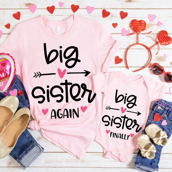 Pink Heart Big Sister Shirt, Big Sister Finally, Big Sister Again, Baby Shower Gift, Matching Sibling Shirt, Gender Reveal Party, Big Sis