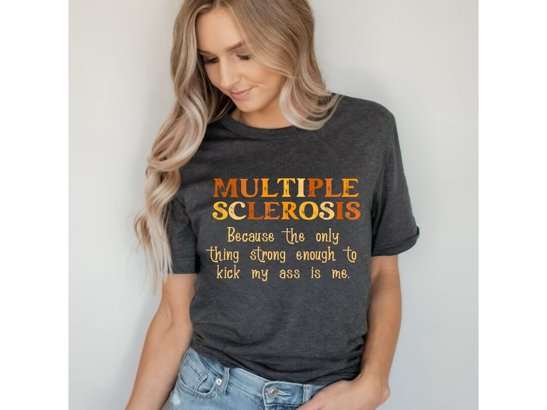 Multiple Sclerosis Shirt MS Shirt MS Awareness Shirt MS Etsy