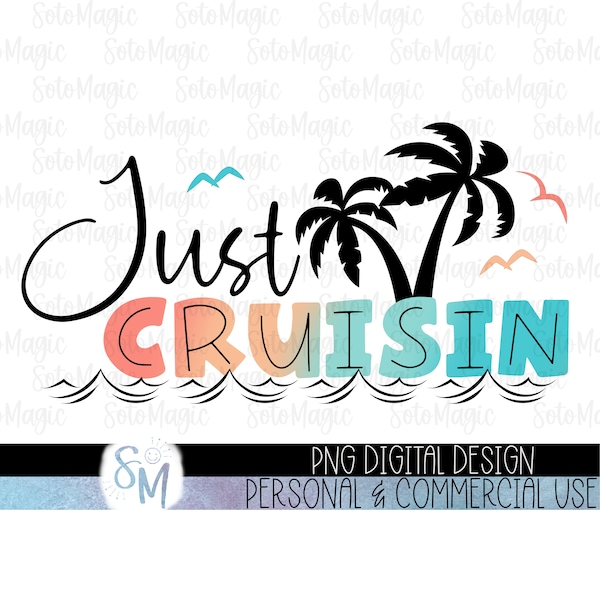 Just Cruisin PNG | Cruise PNG | Sublimation/Waterslide/PRINT&Cut/Digital Download