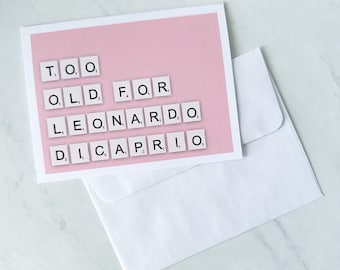 Funny Birthday Card Too Old for Leonardo Dicaprio, Old age birthday card, pop culture birthday, over 25 birthday