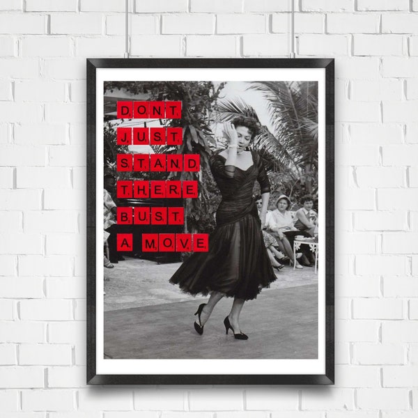 Printable Wall Art, Don't Just Stand there Bust a Move, Song Lyric, Black and White, Retro Photography, Scrabble, Dancing