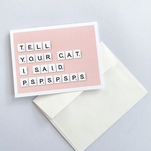 Juste parce que carte de voeux, dites à votre chat que j'ai dit pspspsps, amoureux des chats, dame aux chats, cartes de chat, carte de voeux,