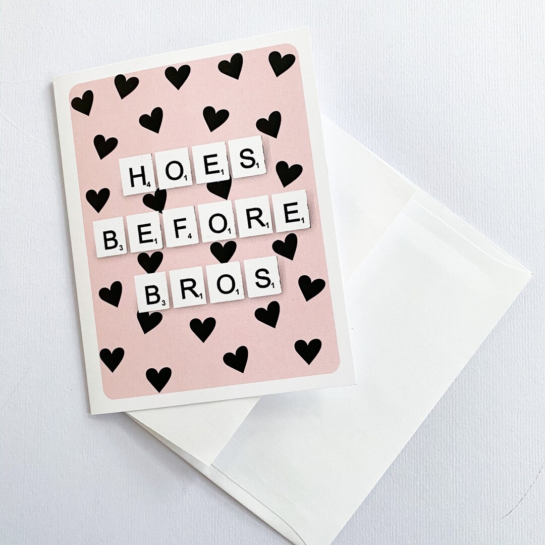 Funny Galentines Card / Hoes Before Bros / Galentines Day / Greeting Card / Single Ladies