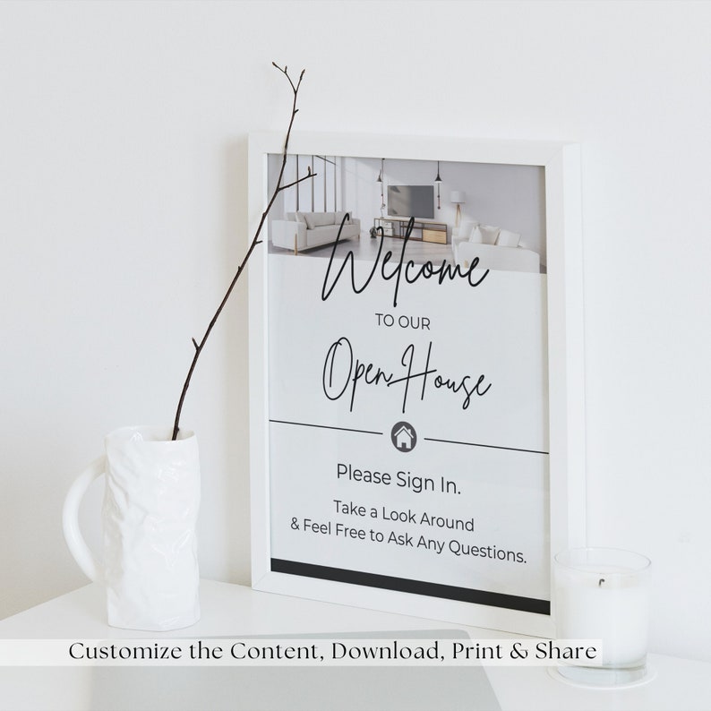 May include: A white framed sign with black text that reads "Welcome to our Open House. Please Sign In. Take a Look Around & Feel Free to Ask Any Questions."
