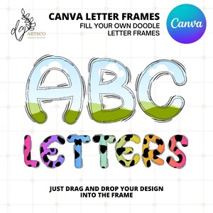 May include: A set of colorful, doodle-style letter frames with a cow print pattern. The letters are A, B, C, L, E, T, T, E, R, S. The text "Canva Letter Frames" and "Fill Your Own Doodle Letter Frames" is at the top of the image. The text "Just Drag and Drop Your Design Into The Frame" is at the bottom of the image.