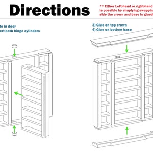 May include: A black and white line drawing illustration of instructions for assembling a bookcase. The instructions show how to slide the door into place, insert the hinge cylinders, glue the top crown, and glue the bottom base. The text reads: "Directions 1) Slide in door 2) Insert both hinge cylinders ** Either Left-hand or right-hand hinging is possible by simplying swapping which side the crown and base is glued onto. ** 3) Glue on top crown 4) Glue on bottom base"
