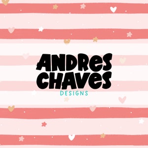 May include: A pink and white striped background with white stars and hearts. The text "ANDRES CHAVES DESIGNS" is in black bold letters.