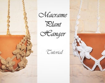 May include: Two macrame plant hangers, one in natural beige and one in white, with a terracotta pot hanging in each. The hangers are made with a knotting technique and feature a flower design. The text "Macrame Plant Hanger Tutorial" is displayed in the center of the image.