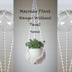 Easy Macrame Plant Hanger Pattern: No Tassel, DIY Wall Decor (PDF)