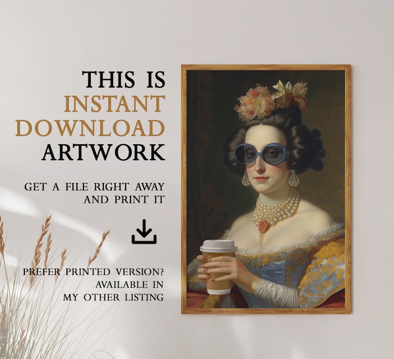 Op de afbeelding: Een digitale download van een printbare kunstprint met een vrouw in een blauwe en gouden jurk die een zonnebril draagt en een kopje koffie vasthoudt. De tekst "THIS IS INSTANT DOWNLOAD ARTWORK GET A FILE RIGHT AWAY AND PRINT IT" staat boven de afbeelding. De tekst "PREFER PRINTED VERSION? AVAILABLE IN MY OTHER LISTING" staat onder de afbeelding.