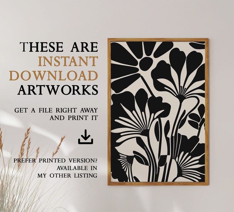 May include: Black and white abstract floral print art with a brown wood frame. The text "THESE ARE INSTANT DOWNLOAD ARTWORKS GET A FILE RIGHT AWAY AND PRINT IT PREFER PRINTED VERSION? AVAILABLE IN MY OTHER LISTING" is below the image.