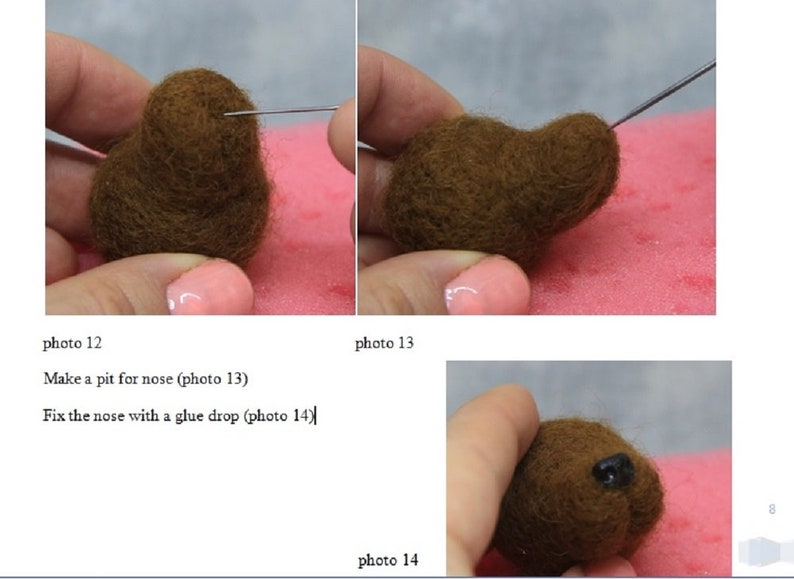 May include: A series of photos demonstrating the crafting of a felted animal. The images show the process of shaping a brown felted form, creating a pit for the nose, and attaching a black nose. Text includes instructions.