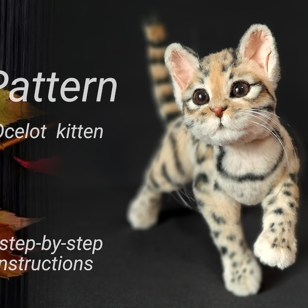 Pattern Ocelot kitten, Realistic Plush Toy. Step-by-step photo tutorial.