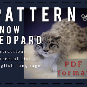 May include: A digital download pattern for a snow leopard plush toy. The pattern includes instructions and a material list. The pattern is in PDF format and is written in English.