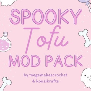 May include: A pink background with white polka dots features a purple and white text graphic that reads "Spooky Tofu Mod Pack" by "megsmakescrochet & kouzikrafts". The graphic is surrounded by cartoon images of ghosts, candy, bones, and potion bottles.