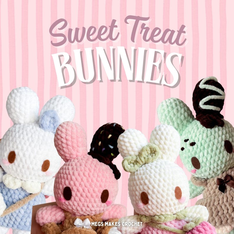 May include: A collection of handmade crochet bunnies in various colors, including white, pink, and mint green. Each bunny has unique details, such as a chocolate-covered ear or a bow. The background is pink with vertical stripes, and the text "Sweet Treat Bunnies" is displayed.