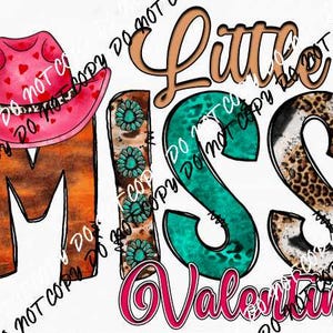 May include: A pink cowboy hat with hearts on it, a brown, teal, and leopard print "Miss" with the words "Little Valentine" in pink.