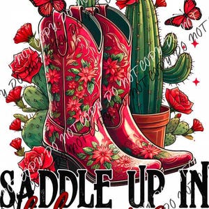 May include: A pair of red cowboy boots with floral designs, a cactus with red flowers, and butterflies. The text "Saddle Up In Flair" is below the boots.