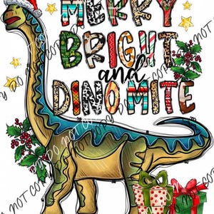 May include: A colorful Christmas design featuring a dinosaur with a Santa hat and the text "Merry Bright and Dinomite".