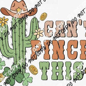 May include: A green cactus wearing a brown cowboy hat with a gold star. The cactus is surrounded by green four-leaf clovers and gold coins. The text "Can't Pinch This" is written in orange and brown letters.