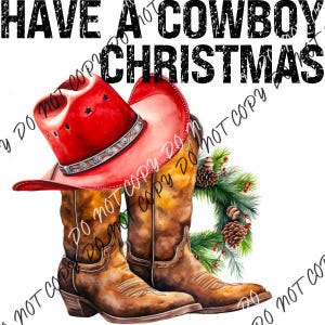 Have a Cowboy Christmas Hat and Boots DTF Transfer