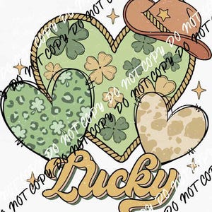 May include: Three green, brown, and white hearts with a rope border and a cowboy hat. The hearts have a shamrock and leopard print pattern. The word "Lucky" is written in a yellow, orange, and white font.