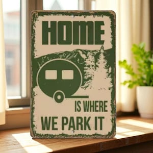 Home Is Where We Park It Sign, Camping Outdoor Rustic Decor, Aluminum Camper Sign, RV Wall Art, Travel Trailer Decoration