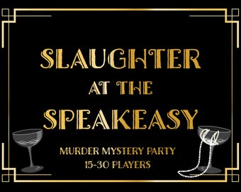 May include: Black and gold art deco style poster with the text "Slaughter at the Speakeasy" and "Murder Mystery Party". Includes two cocktail glasses and a pearl necklace. For 15-30 players.