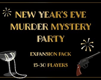 New Year's Eve Murder Mystery Party | Expansion Pack up to 30 players | Purchase alongside 6-15 player game | 20s Speakeasy Theme