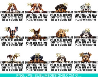 Snack-Obsessed Dog Bundle: The Hilarious Table Peeker! Every Bite You Take I'll Be Watching You 12 PNG and 12 JPEG ONLY
