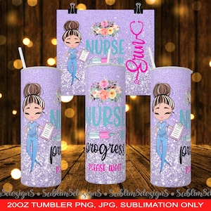 Personalized Nurse In Progress Please Wait 20oz Tumbler PNG and JPG ONLY