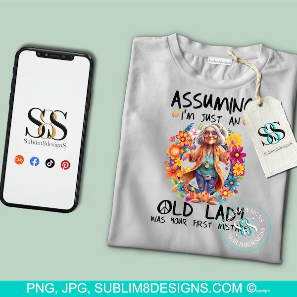 Assuming I'm Just An Old Lady Was Your First Mistake Sublimation T-shirt Design