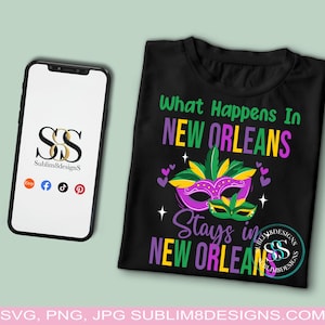 ニューオーリンズで起こったことニューオーリンズに滞在マルディグラ昇華 T シャツ デザイン SVG および PNG のみ