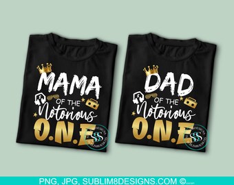 Mama and Dad Of The Notorious One, Sublimation, DTF T-shirt Design PNG Only