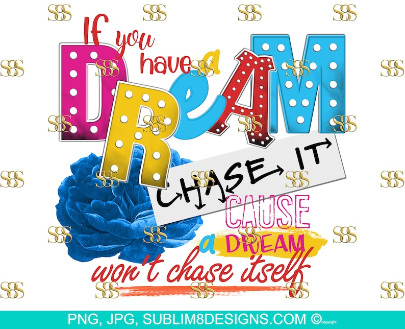 Puede incluir: Un dise&ntilde;o gr&aacute;fico colorido con la palabra "DREAM" en letras grandes y estilizadas. El dise&ntilde;o incluye el texto "Si tienes un sue&ntilde;o, pers&iacute;guelo, porque un sue&ntilde;o no se perseguir&aacute; a s&iacute; mismo". Tambi&eacute;n hay un elemento floral azul.