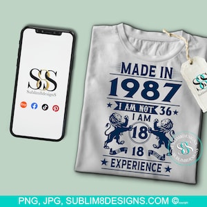 Gemaakt in 1987, ik ben geen 36 sublimatieontwerp ALLEEN PNG en JPEG