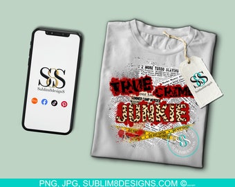 True Crime Scene Junkie PNG and JPG ONLY