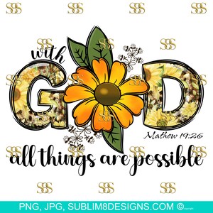 Könnte beinhalten: Digitales Design mit dem Text „with GOD all things are possible“. Die Buchstaben „G“ und „D“ sind mit einem Sonnenblumenmuster verziert. Eine große orangefarbene und gelbe Sonnenblume befindet sich in der Mitte.