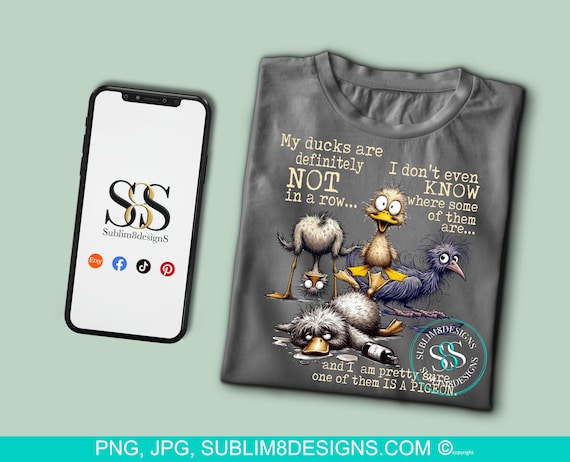 My Ducks Are Definitely NOT in a row, Sublimation Design, PNG and JPEG Only