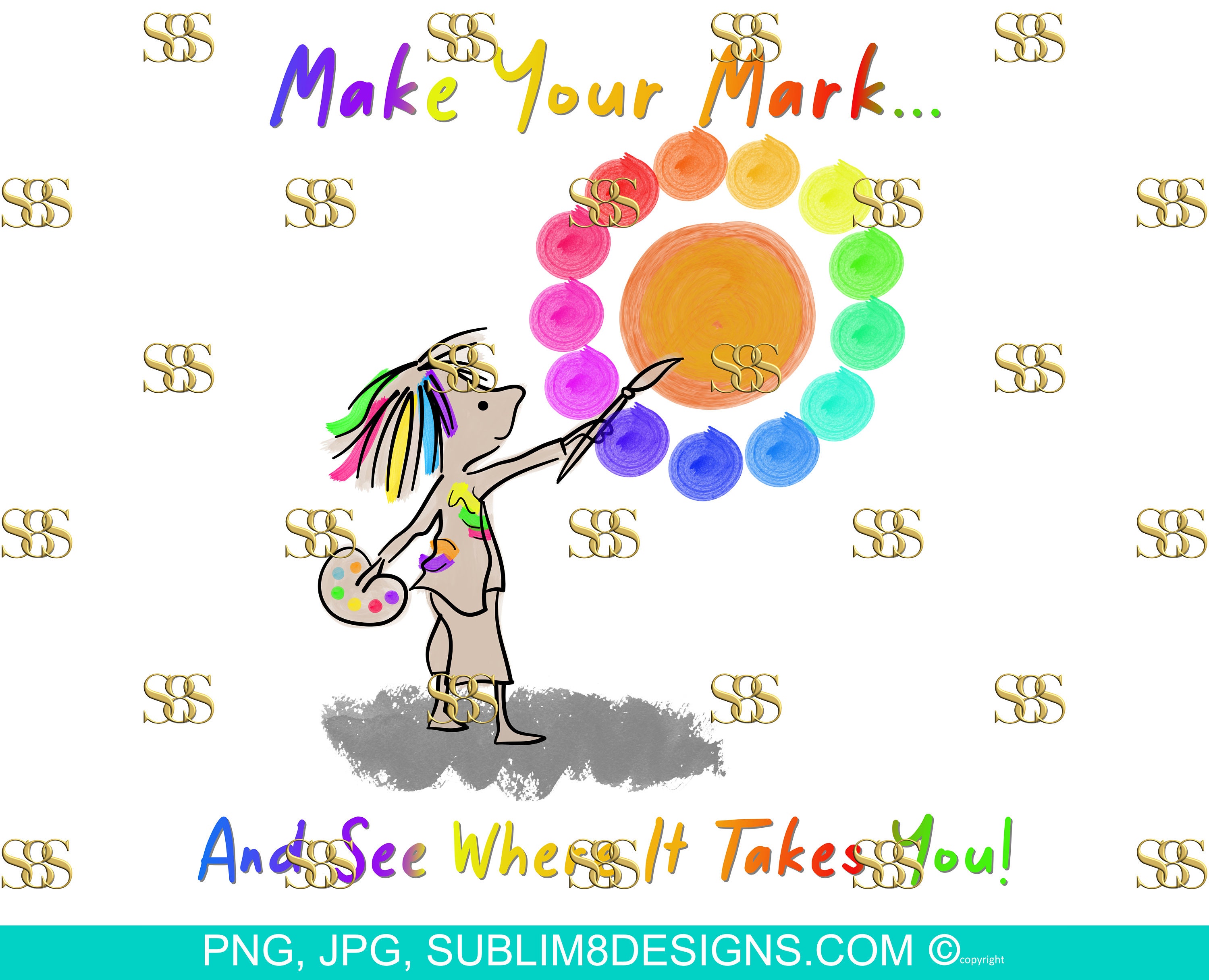 Make Your Mark... and See Where It Takes You PNG and JPG ONLY Etsy