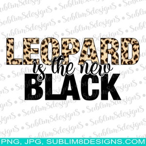 Leopard Is The New Black PNG and JPG ONLY