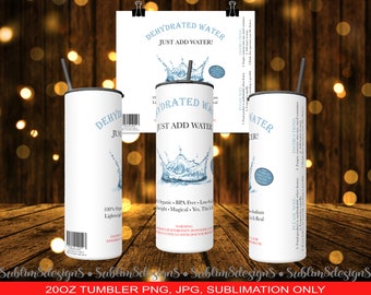 Dehydrated Water -Just Add Water - Magical Funny 20oz Tumbler Wrap - Sublimation Design PNG and JPG ONLY