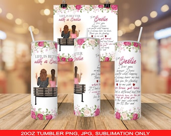 Life Is Better With A Bestie 20oz Tumbler PNG and JPG ONLY