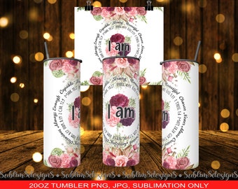 I Am Strong Beautiful Chosen Never Alone Amazing Victorious Capable Flower 20oz Tumbler Design PNG and JPG ONLY